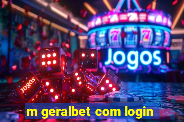 m geralbet com login